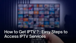 Get IPTV